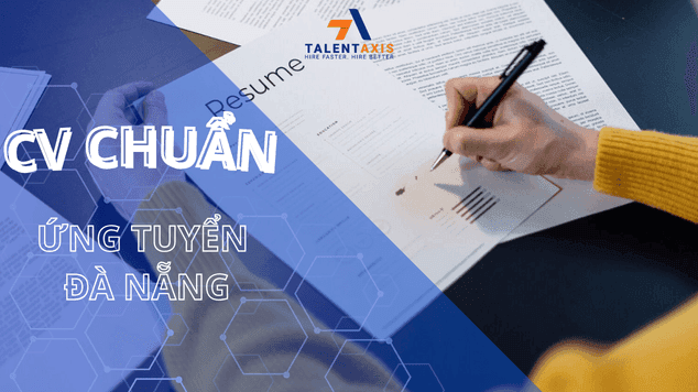 Cách viết CV chuẩn để ứng tuyển vào các công ty Đà Nẵng