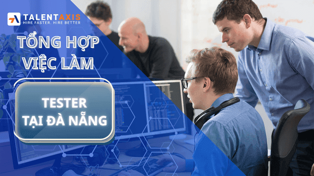 Cơ hội nghề nghiệp tester tại Đà Nẵng