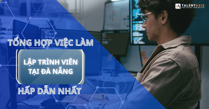 Tổng hợp việc làm lập trình viên tại Đà Nẵng hấp dẫn nhất